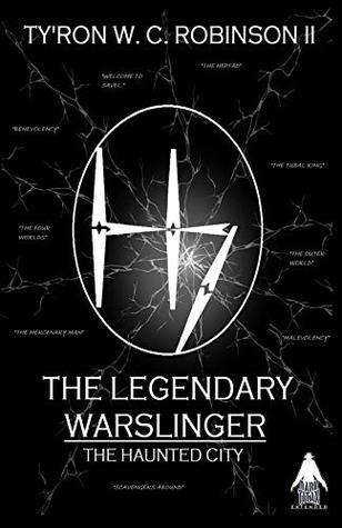 Read The Legendary Warslinger: The Haunted City (The Haunted City Saga Book 1) - Ty'Ron W.C. Robinson II file in PDF