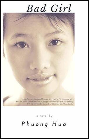 Read online Bad Girl: A novel based on a true story (The Girl from Vietnam Book 1) - Phuong Hua | ePub