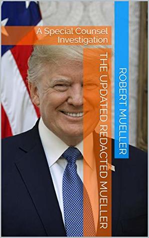 Download The Updated Redacted Mueller: A Special Counsel Investigation - Robert Mueller file in ePub