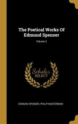 Read The Poetical Works Of Edmund Spenser; Volume 3 - Edmund Spenser file in PDF