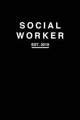 Read Social Worker est. 2019: 2019 College Line Notebook/Journal Gift To Social Workers As a Thank You, Appreciation Day, Graduation, Birthday And Christmas Present - Kind Working Journals | PDF