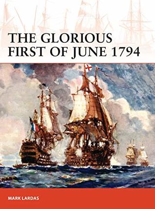 Read The Glorious First of June 1794 (Campaign Book 340) - Mark Lardas file in PDF