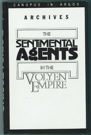 Read Documents relating to the Sentimental Agents in the Volyen Empire (Canopus in Argos: Archives) - Doris Lessing file in PDF