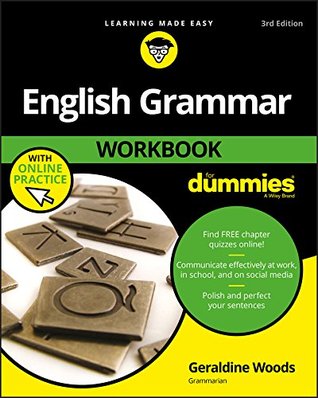 Read English Grammar Workbook For Dummies, with Online Practice - Geraldine Woods | PDF