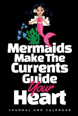 Read Mermaids Make The Currents Guide Your Heart: Blank Lined Journal With Calendar For Mermaid Lovers -  | ePub