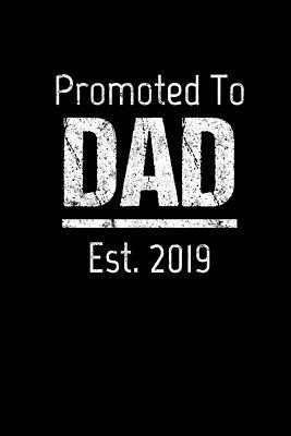 Read Promoted To Dad Est. 2019: Prayer Journal for New Dads, Father's Day Gift -  file in PDF