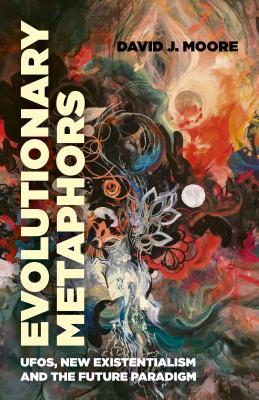 Read Evolutionary Metaphors: Ufos, New Existentialism and the Future Paradigm - David J Moore file in PDF