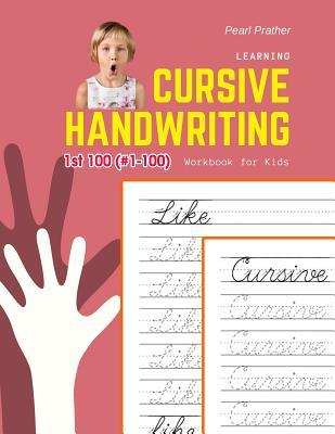 Read online Learning Cursive Handwriting Workbook for Kids: Practice and review 1st 100 (#1-100) fry sight words book - Pearl Prather | PDF