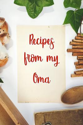 Read Recipes From My Oma: Blank Recipe Book to Write In. Gift of Grandmothers Favorite Recipes -  | PDF