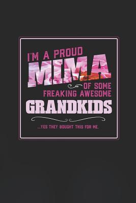 Download I'm A Proud Mima Of Some Freaking Awesome Grandkids  Yes They Bought This For Me.: Family life Grandma Mom love marriage friendship parenting wedding divorce Memory dating Journal Blank Lined Note Book Gift -  file in ePub