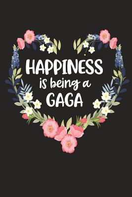 Download Happiness Is Being a GAGA: Cute Mother's Day Gift for Awesome Mom, Nana, Gigi, Mimi -  file in ePub