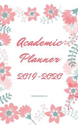 Read Academic Planner 2019-2020 weekly monthly 5 x 8: Floral Red Monthly Calendars with Holidays, Planner Schedule Organizer July 2019-June 2020 Time Management 52 week for family friends teachers - Light Feather Journals | PDF