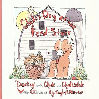 Download Clyde's Day at the Feed Store: Counting with Clyde the Clydesdale (A Stableton Adventure Book 2) - English Minter file in PDF