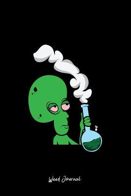 Read online Weed Journal: Lined Journal - Alien Smoking Weed Black Dope Fun-ny Marijuana Hobby Gift - Black Ruled Diary, Prayer, Gratitude, Writing, Travel, Notebook For Men Women - 6x9 120 pages - Ivory Paper - Gcjournals Weed Journals file in PDF