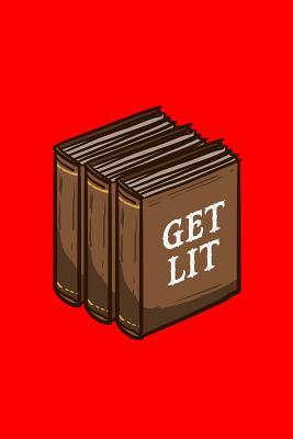 Read Get Lit: Lined Journal - Get Lit Cute Bookworm Reading Book Lover Gift - Red Ruled Diary, Prayer, Gratitude, Writing, Travel, Notebook For Men Women - 6x9 120 pages - Ivory Paper - Boredkoalas Book Journals file in ePub