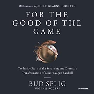 Download For the Good of the Game: The Inside Story of the Transformation of Major League Baseball - Bud Selig file in PDF