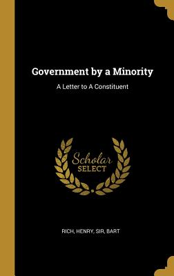 Download Government by a Minority: A Letter to A Constituent - Sir Bart Henry Rich file in ePub