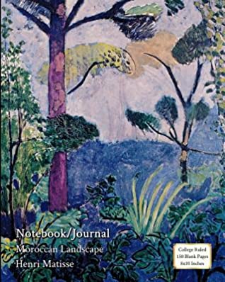 Read Notebook/Journal - Moroccan Landscape - Henri Matisse: College Ruled - 150 Blank Pages - 8x10 Inches - Buckskin Creek Journals file in ePub