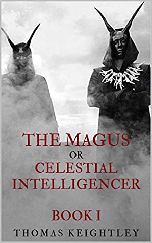 Read The Magus, Celestial Intelligencer: A Complete System of Occult Philosophy (Book I) - Francis Barrett | PDF