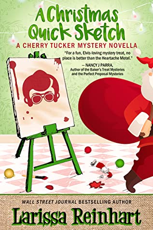 Read A Christmas Quick Sketch (A Cherry Tucker Holiday Prequel Caper, #.5) - Larissa Reinhart file in ePub