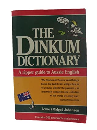 Full Download The Dinkum Dictionary A Ripper Guide to Aussie English - Lenie Midge Johansen | PDF