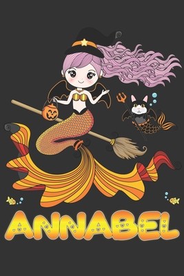 Full Download Annabel: Annabel Halloween Beautiful Mermaid Witch Want To Create An Emotional Moment For Annabel?, Show Annabel You Care With This Personal Custom Gift With Annabel's Very Own Planner Calendar Notebook Journal - Maria Leona Halloween file in PDF