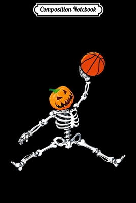 Read Online Composition Notebook: Skeleton Basketball Halloween Pumpkin Slam Dunk Journal/Notebook Blank Lined Ruled 6x9 100 Pages - Magdalena Straub | ePub