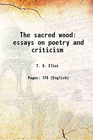 Read Online The sacred wood essays on poetry and criticism - T.S. Eliot | PDF
