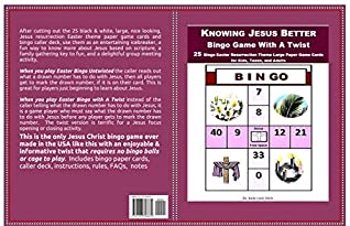 Read Knowing Jesus Better Bingo Game With A Twist: 25 Bingo Easter Resurrection Theme Large Paper Game Cards for Kids, Teens, and Adults (GOD IS bingo games Book 1) - Katie Canty | PDF