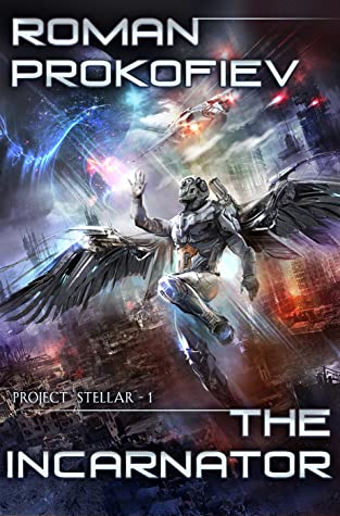 Full Download The Incarnator (Project Stellar Book 1): LitRPG Series - Roman Prokofiev file in PDF