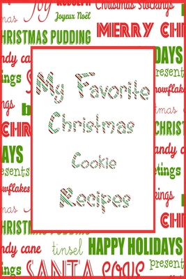 Read My Favorite Christmas Cookie Recipes: 6x9 Xmas Blank Cookbook With 120 Recipe Templates, Holiday Recipe Book, DIY Cookbook, Cooking Gifts, Recipe Notebook - Nimble Muse Journals file in PDF