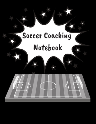 Download Soccer Coaching Notebook: Tactic Strategies Training Drills Log Book - Fiona Jason | ePub