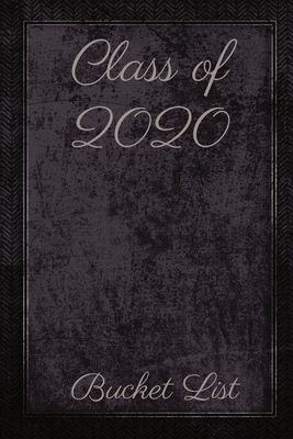 Full Download Class of 2020 Bucket List: Elegant Senior Year Journal to celebrate the excitement of life after Graduation, Perfect Gift to help make awesome memories. Black and Silver Textured Effect - Class of 2020 Graduation Gifts Publicati file in ePub