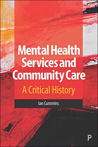 Download Mental Health Services and Community Care: A Critical History - Ian Cummins | PDF