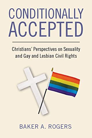 Read Conditionally Accepted: Christians' Perspectives on Sexuality and Gay and Lesbian Civil Rights - Baker A. Rogers file in ePub