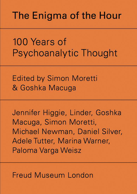 Read The Enigma of the Hour: 100 Years of Psychoanalytic Thought - Goshka Macuga | ePub