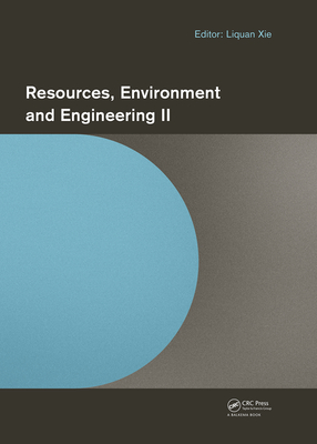 Download Resources, Environment and Engineering II: Proceedings of the 2nd Technical Congress on Resources, Environment and Engineering (Cree 2015, Hong Kong, 25-26 September 2015) - Liquan Xie file in PDF
