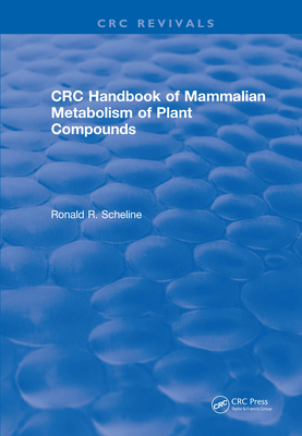Read Online Handbook of Mammalian Metabolism of Plant Compounds (1991) - Ronald R Scheline | ePub