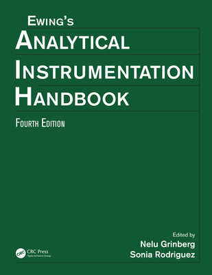 Read Online Ewing's Analytical Instrumentation Handbook, Fourth Edition - Nelu Grinberg | ePub